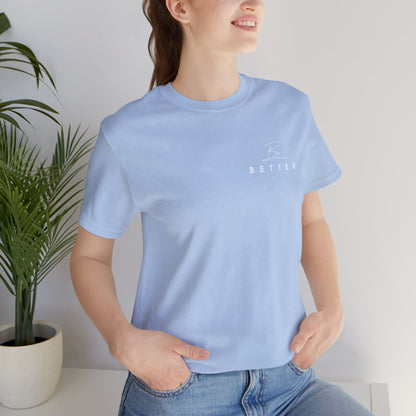 Project Be Better T-Shirt