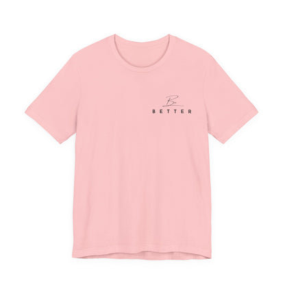 Project Be Better T-Shirt