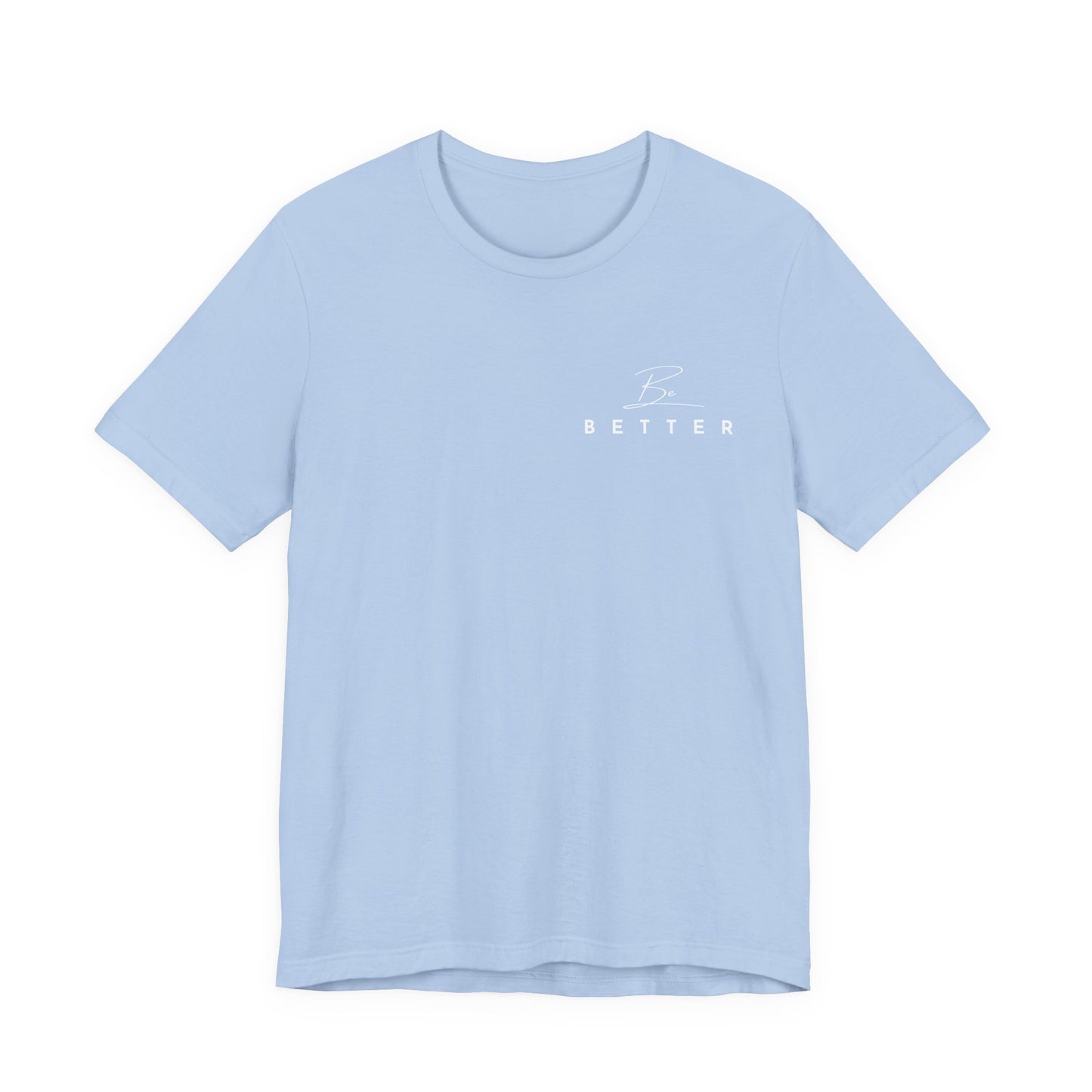 Project Be Better T-Shirt