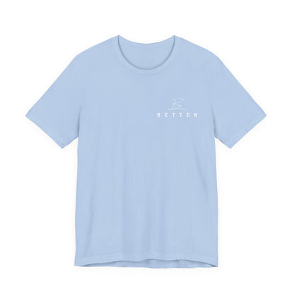 Project Be Better T-Shirt