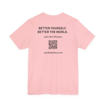 Project Be Better T-Shirt