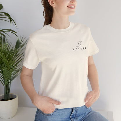 Project Be Better T-Shirt