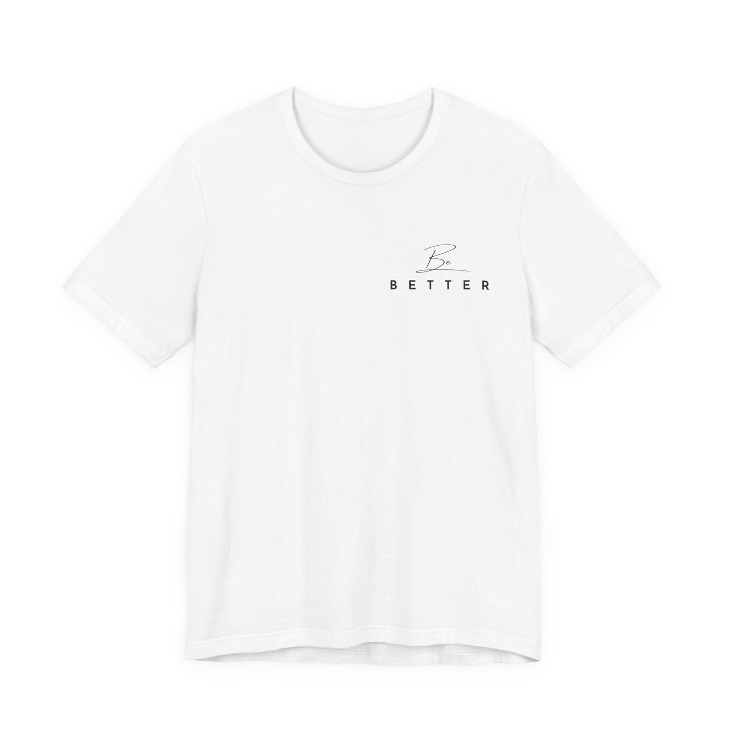 Project Be Better T-Shirt