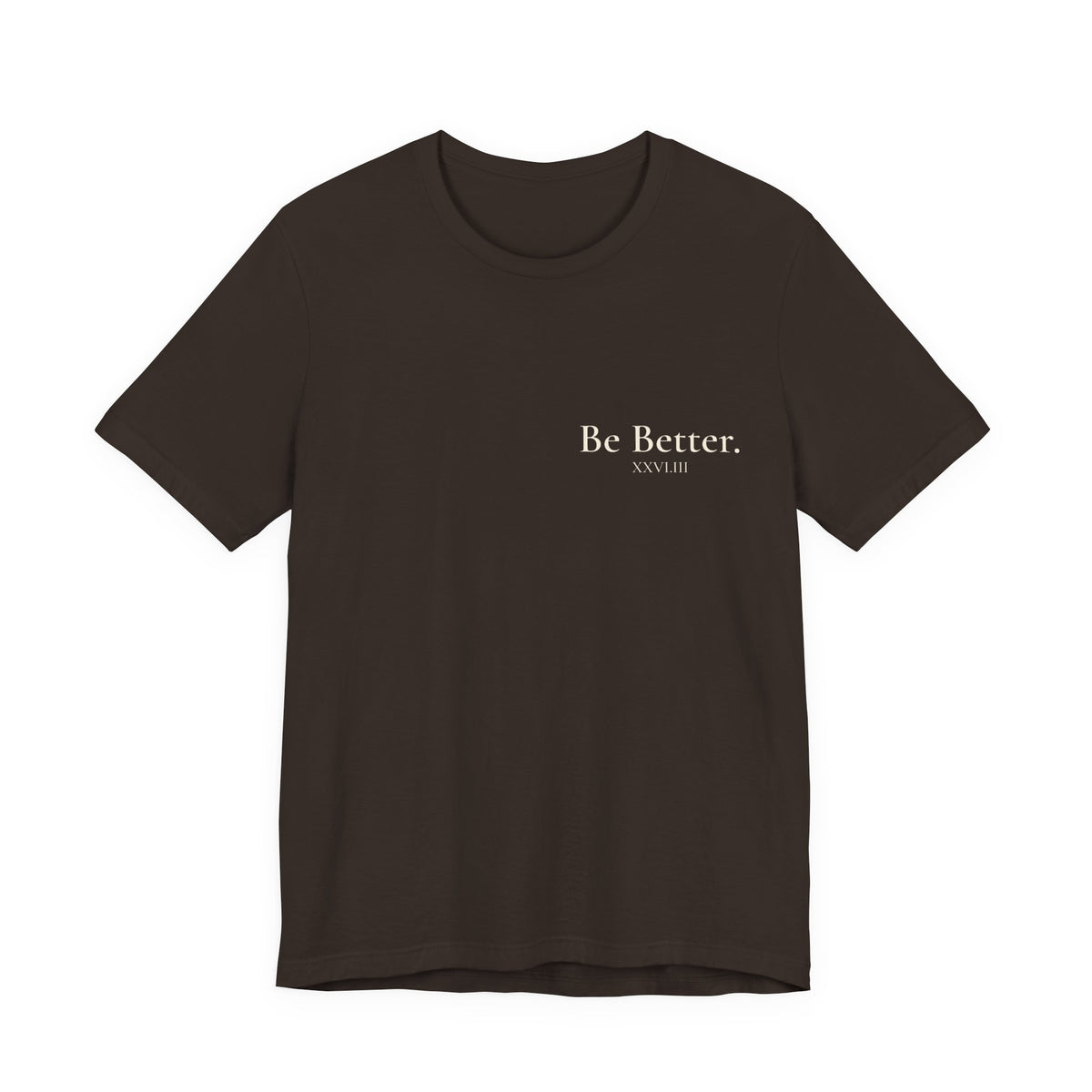 Copy of Project Be Better T-Shirt