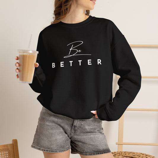 Be Better Sweatshirt - Black
