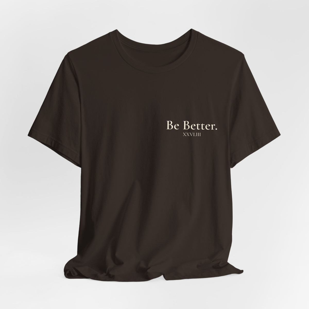 Copy of Project Be Better T-Shirt