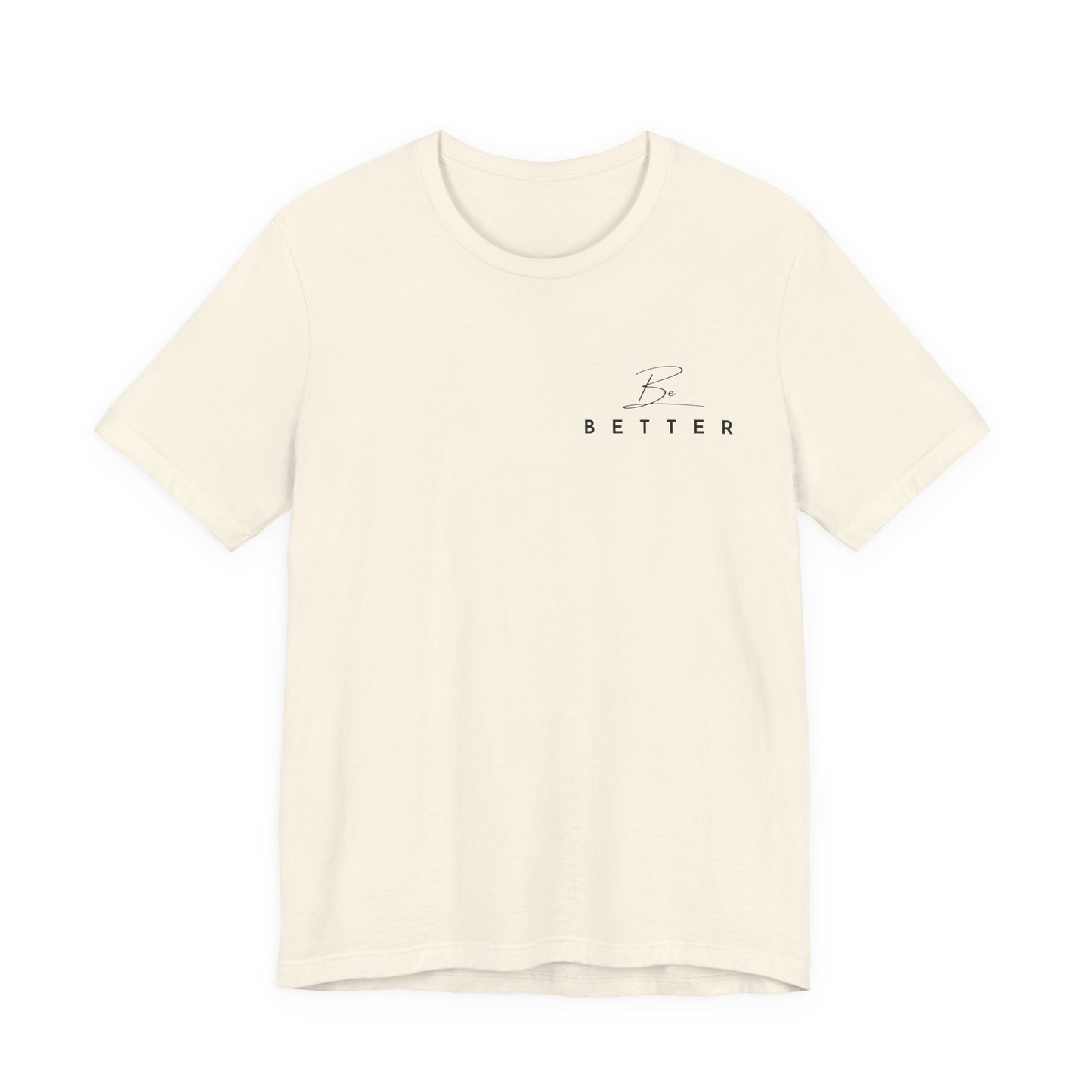 Project Be Better T-Shirt