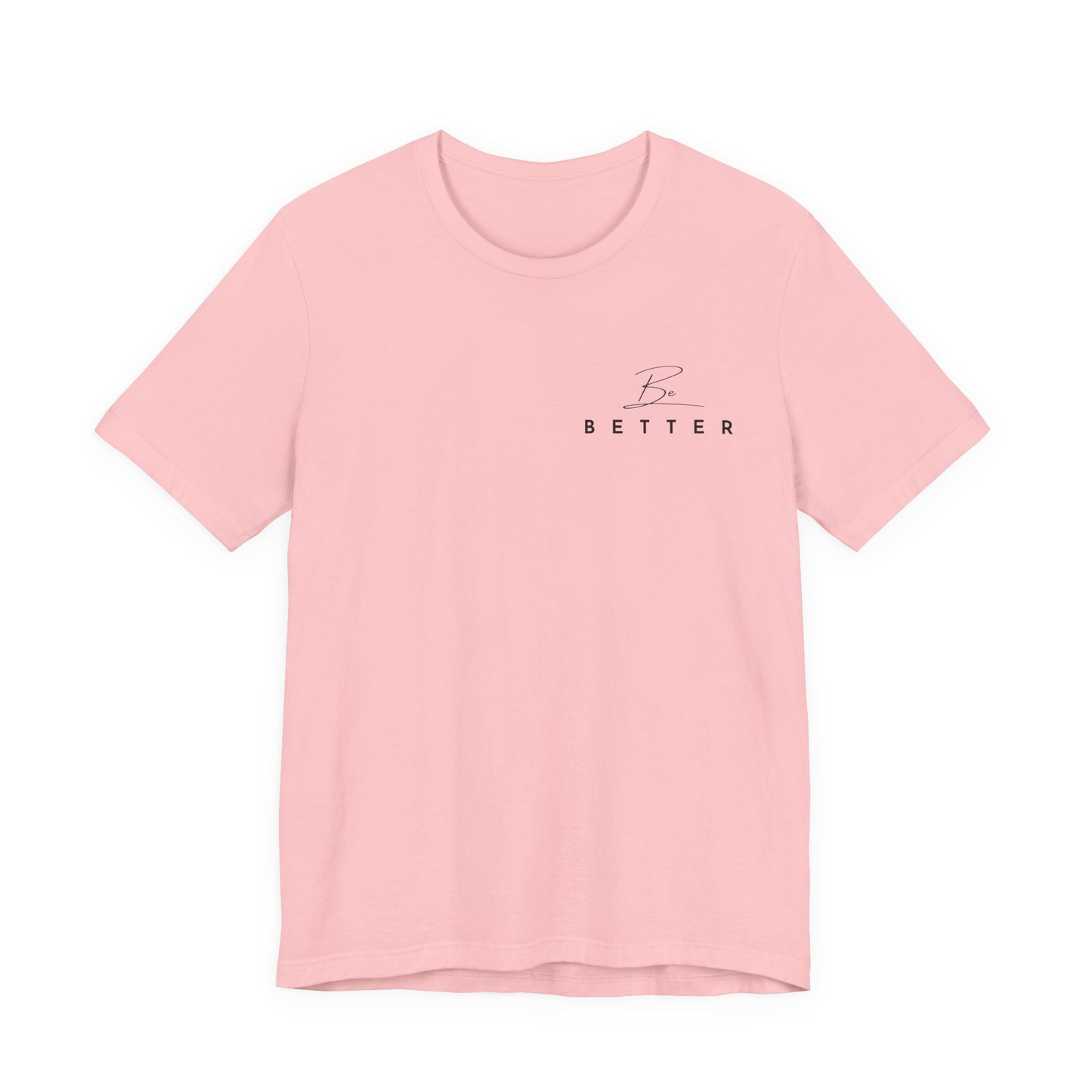 Project Be Better T-Shirt