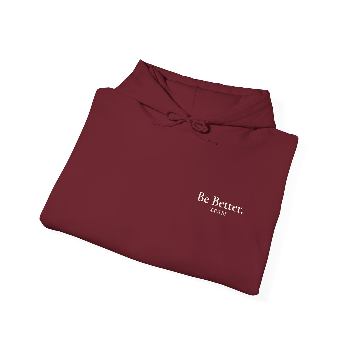Be Better Hoodie - XXVI.III